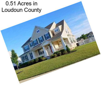 0.51 Acres in Loudoun County