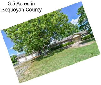 3.5 Acres in Sequoyah County