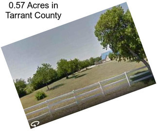 0.57 Acres in Tarrant County