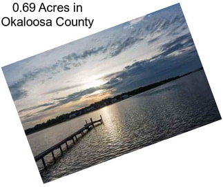 0.69 Acres in Okaloosa County