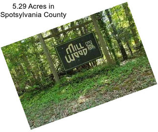 5.29 Acres in Spotsylvania County