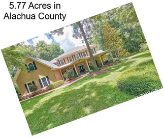 5.77 Acres in Alachua County