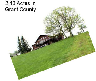 2.43 Acres in Grant County