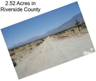 2.52 Acres in Riverside County