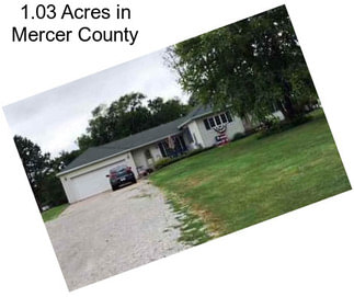 1.03 Acres in Mercer County