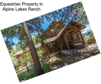 Equestrian Property in Alpine Lakes Ranch