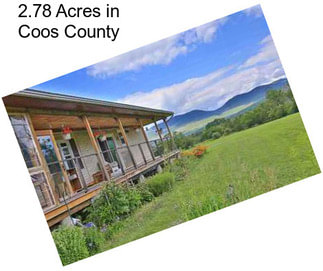 2.78 Acres in Coos County