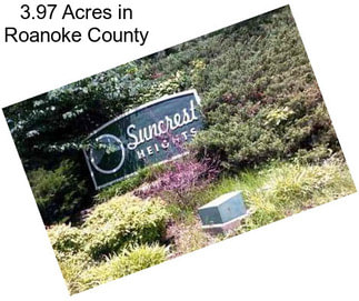 3.97 Acres in Roanoke County
