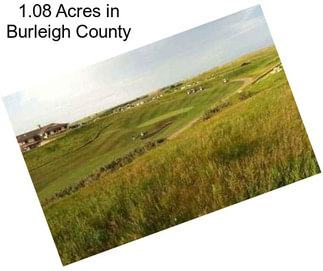 1.08 Acres in Burleigh County