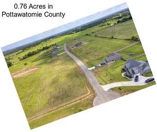 0.76 Acres in Pottawatomie County