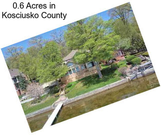 0.6 Acres in Kosciusko County