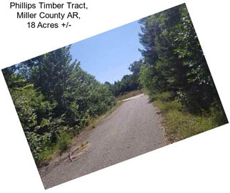 Phillips Timber Tract, Miller County AR, 18 Acres +/-