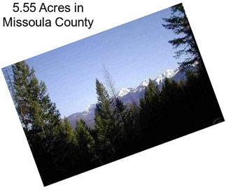 5.55 Acres in Missoula County