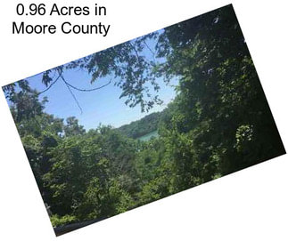 0.96 Acres in Moore County