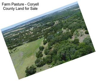 Farm Pasture - Coryell County Land for Sale