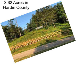 3.82 Acres in Hardin County