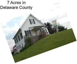 7 Acres in Delaware County