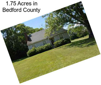 1.75 Acres in Bedford County