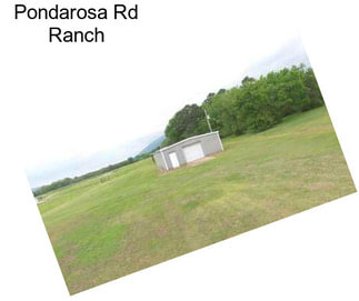 Pondarosa Rd Ranch