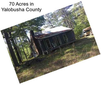 70 Acres in Yalobusha County
