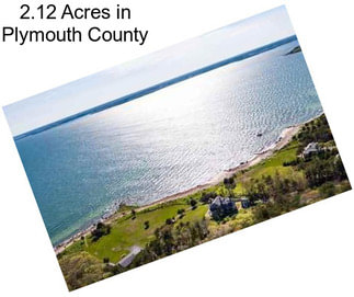 2.12 Acres in Plymouth County