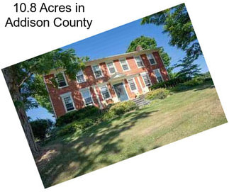 10.8 Acres in Addison County