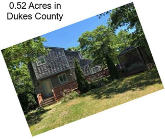 0.52 Acres in Dukes County