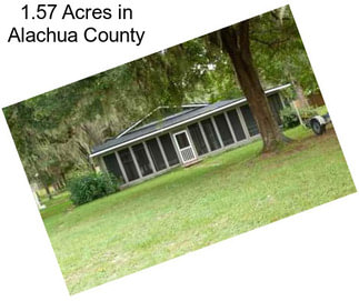 1.57 Acres in Alachua County
