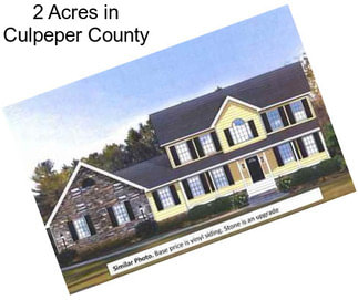 2 Acres in Culpeper County