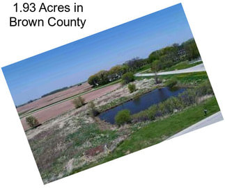 1.93 Acres in Brown County