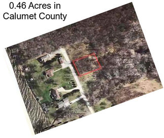 0.46 Acres in Calumet County