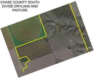 CHASE COUNTY SOUTH DIVIDE DRYLAND AND PASTURE