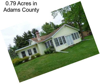 0.79 Acres in Adams County