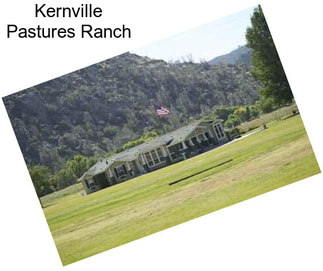 Kernville Pastures Ranch