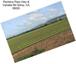 Pacheco Pass Hwy & Canada Rd Gilroy, CA 95020