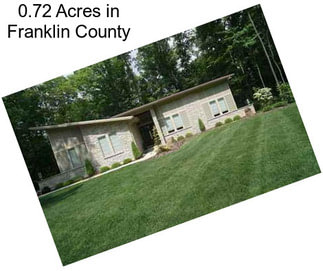0.72 Acres in Franklin County