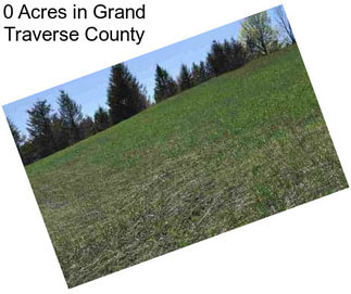 0 Acres in Grand Traverse County