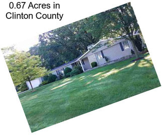 0.67 Acres in Clinton County