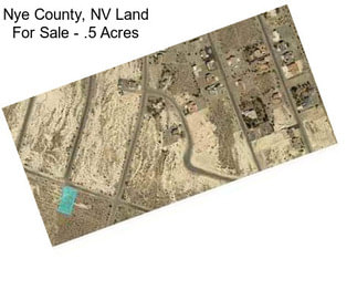 Nye County, NV Land For Sale - .5 Acres