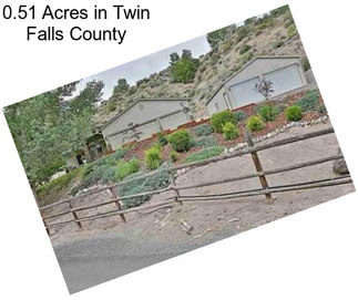 0.51 Acres in Twin Falls County