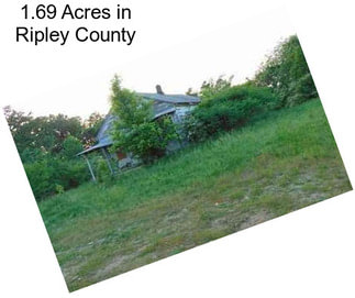 1.69 Acres in Ripley County