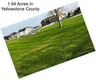 1.94 Acres in Yellowstone County