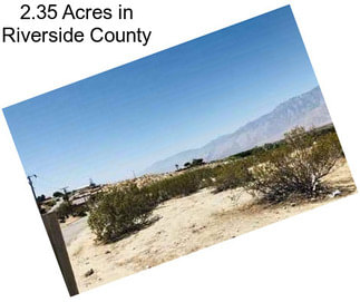 2.35 Acres in Riverside County