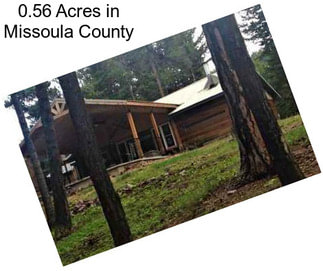 0.56 Acres in Missoula County