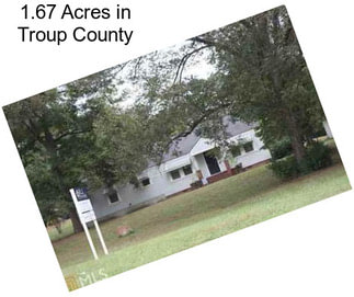 1.67 Acres in Troup County