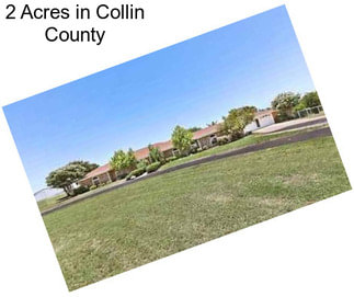 2 Acres in Collin County