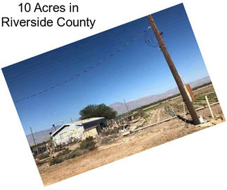 10 Acres in Riverside County