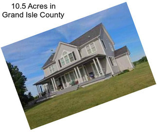 10.5 Acres in Grand Isle County