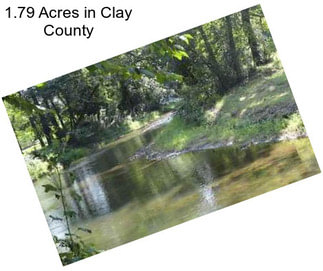 1.79 Acres in Clay County