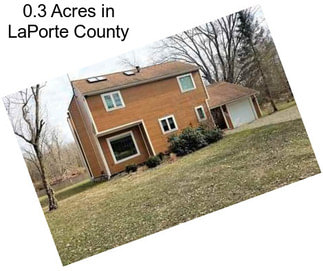 0.3 Acres in LaPorte County